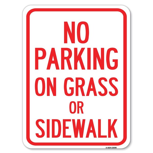 Signmission No Parking on Grass or Sidewalk Parking Heavy-Gauge Aluminum Rust Proof Parking, A-1824-23698 A-1824-23698 - main